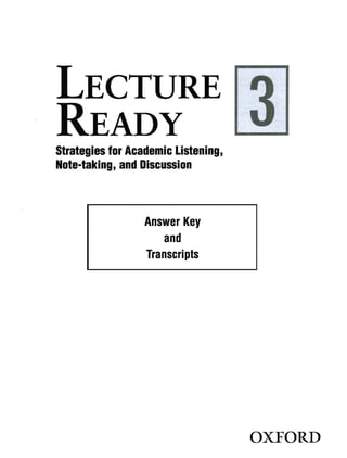 Lecture Ready 3  Strategies for Academic Listening, Note-taking, and Discussion (ANSWERS)