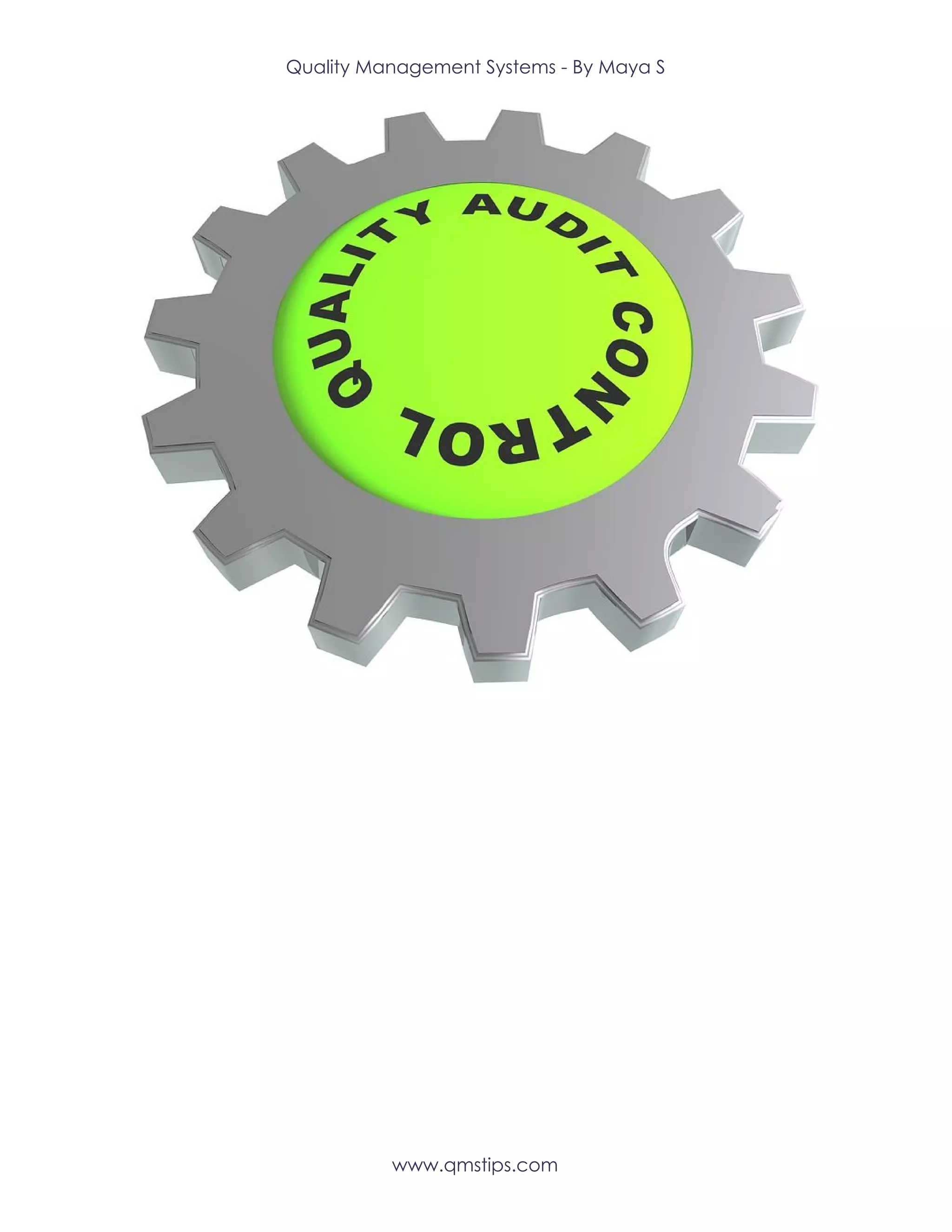 Quality Management Systems - By Maya S 
www.qmstips.com 
 