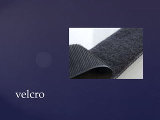 velcro
 