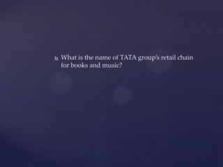    What is the name of TATA group’s retail chain
    for books and music?
 
