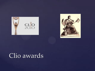 Clio awards
 