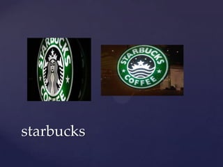 starbucks
 