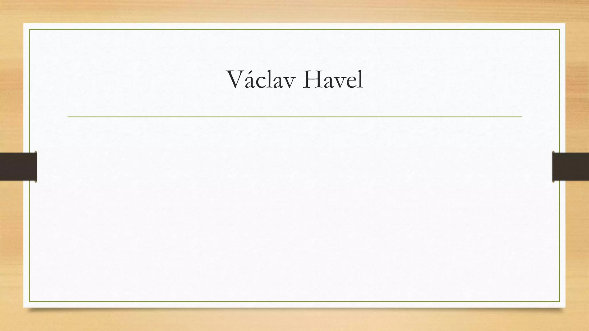Václav Havel
 