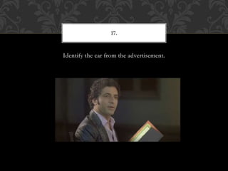 Identify the car from the advertisement.
17.
 