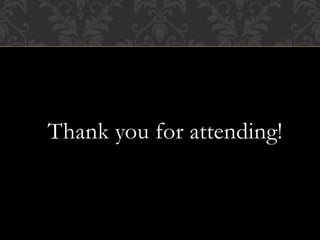 Thank you for attending!
 