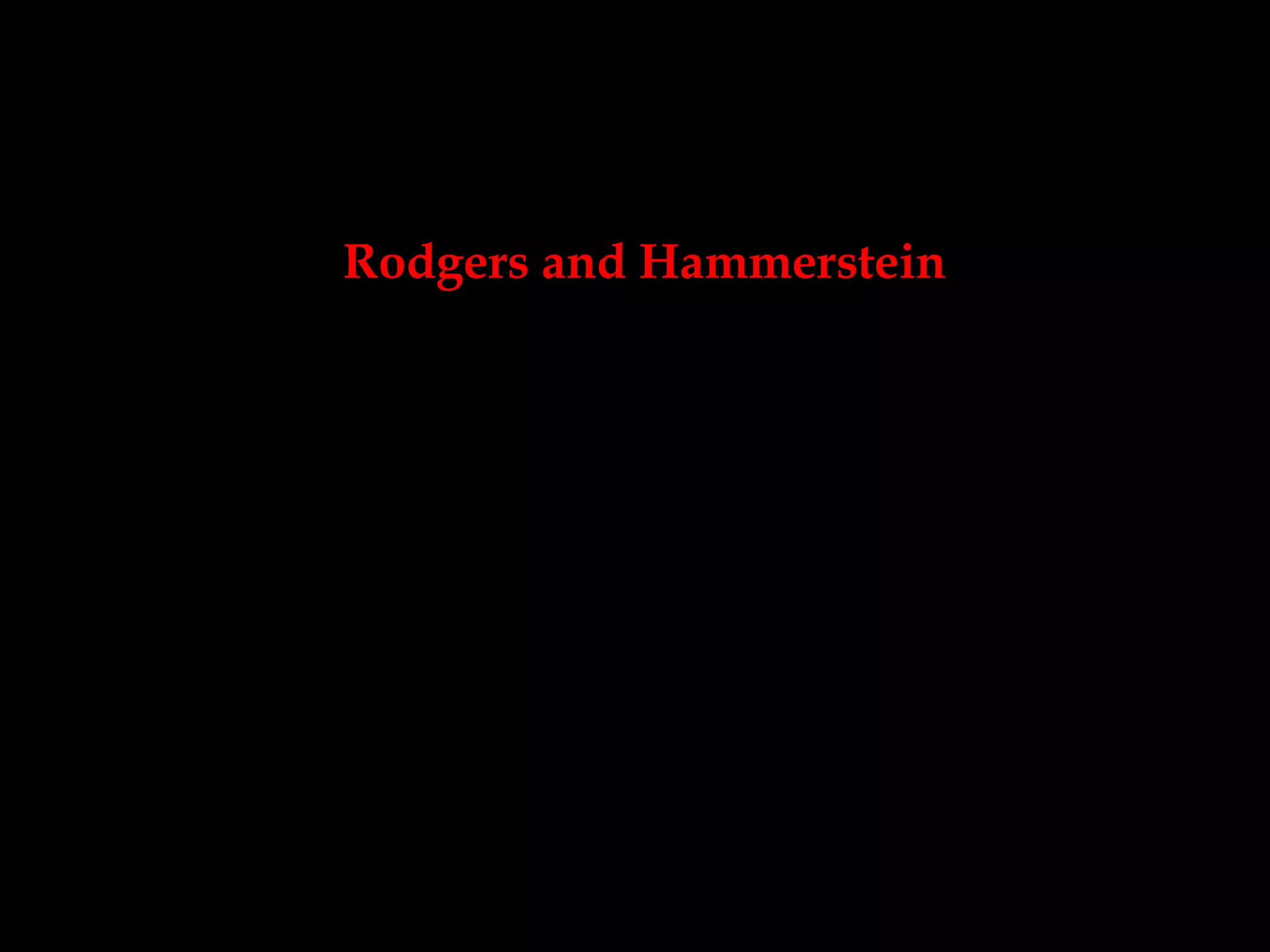 Rodgers and Hammerstein
 