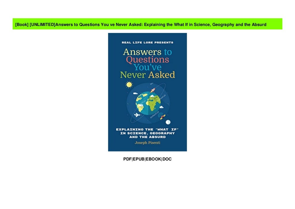 [UNLIMITED]Answers to Questions You ve Never Asked Explaining the Wh…