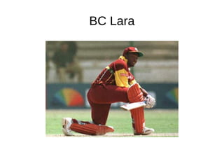 BC Lara
 
