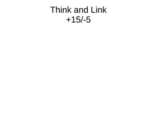 Think and Link
+15/-5
 