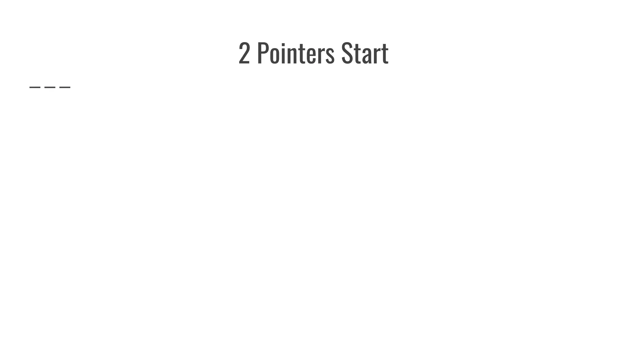 2 Pointers Start
 