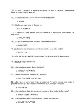 12.- PUENTE: “De puente a puente y tiro porque me lleva la corriente”. Se retrocede
hasta la casilla 6 (el otro puente).
1...