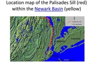Location map of the Palisades Sill (red)
within the Newark Basin (yellow)
 
