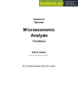 Answers to
Exercises
Microeconomic
Analysis
Third Edition
Hal R. Varian
University of California at Berkeley
W. W. Norton & Company • New York • London
 