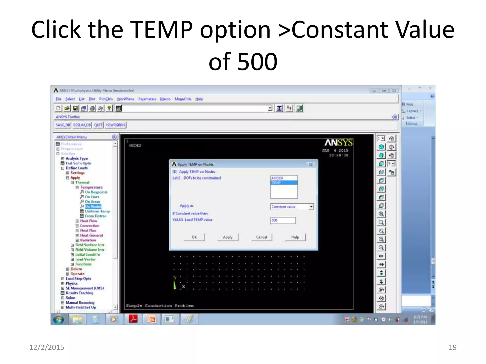 Click the TEMP option >Constant Value
of 500
12/2/2015 19
 
