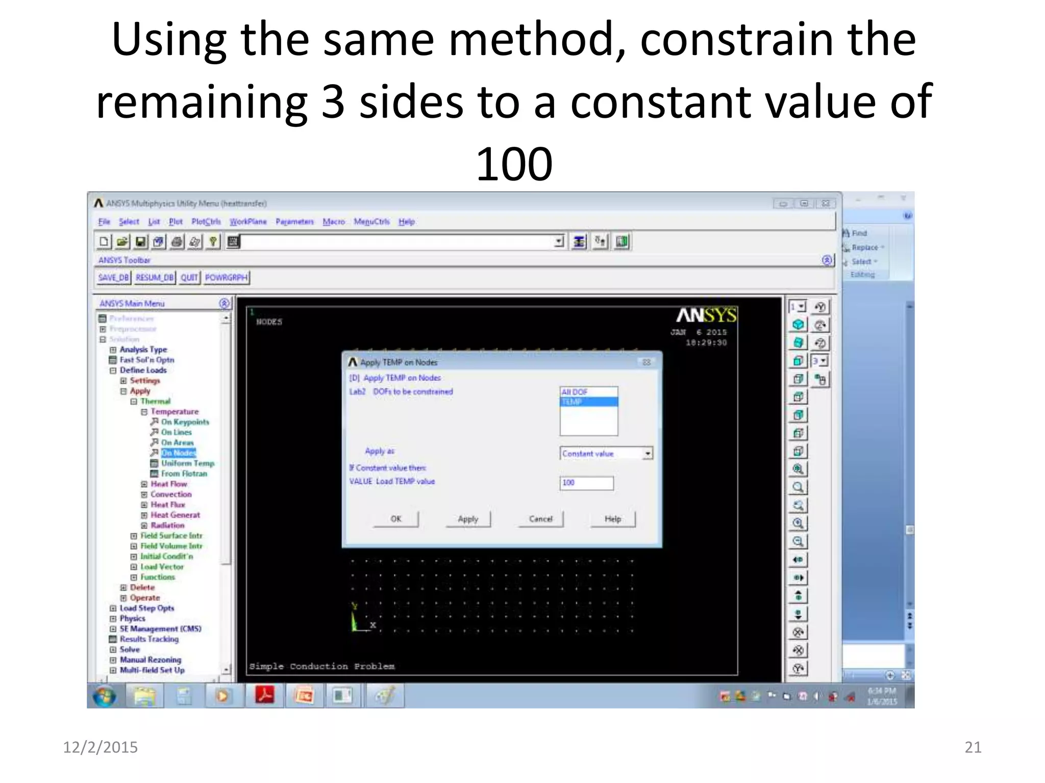 Using the same method, constrain the
remaining 3 sides to a constant value of
100
12/2/2015 21
 