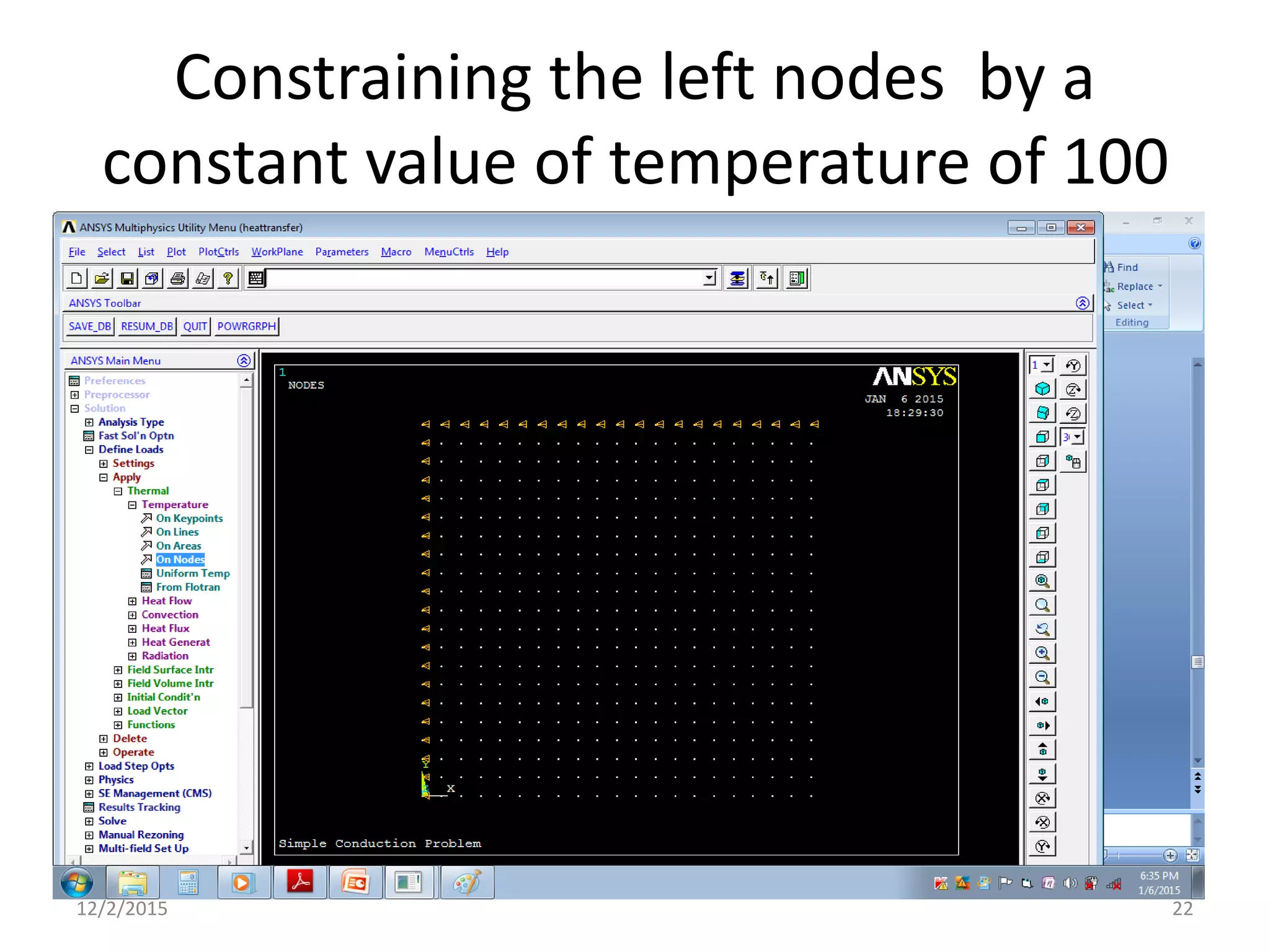 Constraining the left nodes by a
constant value of temperature of 100
12/2/2015 22
 