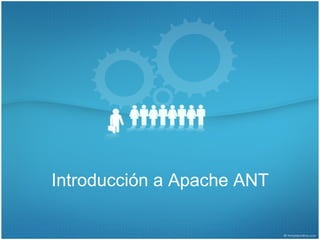 Introducción a Apache ANT
 