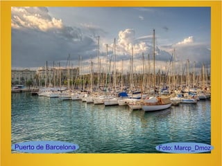 Puerto de Barcelona

Foto: Marcp_Dmoz

 