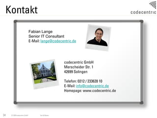 Kontakt
                               Fabian Lange
                               Senior IT Consultant
                               E-Mail: lange@codecentric.de




                                                   codecentric GmbH
                                                   Merscheider Str. 1
                                                   42699 Solingen

                                                   Telefon: 0212 / 233628 10
                                                   E-Mail: info@codecentric.de
                                                   Homepage: www.codecentric.de




34   © 2009 codecentric GmbH         Ant & Maven
 