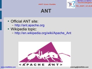 ANT ,[object Object],[object Object],[object Object],[object Object],www.intellibitz.com   [email_address] 