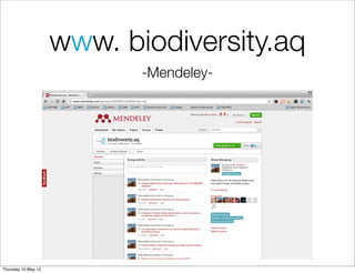 www. biodiversity.aq
                            -Mendeley-




Thursday 10 May 12
 