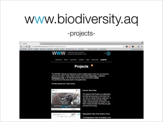 www.biodiversity.aq
       -projects-
 