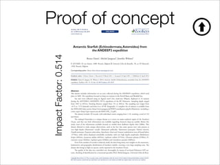 Proof of concept       ZooKeys 185: 73–78 (2012)
                                        Antarctic Starfish (Echinodermata: asteroidea) from the ANDEEP3 expedition
                       doi: 10.3897/zookeys.185.3078                                 DAtA PAPEr
                                                                                                                                            A peer-reviewed open-access journal

                                                                                                                                                                          73
                       www.zookeys.org                                                                                             Launched to accelerate biodiversity research




                          Antarctic Starfish (Echinodermata, Asteroidea) from
                                       the ANDEEP3 expedition


Impact Factor: 0.514                               Bruno Danis1, Michel Jangoux2, Jennifer Wilmes2

                       1 ANTABIF, 29, rue Vautier, 1000, Brussels, Belgium 2 Université Libre de Bruxelles, 50, av FD Roosevelt,
                       1050, Brussels, Belgium

                       Corresponding author: Bruno Danis (bruno.danis@gmail.com)


                       Academic editor: Vishwas Chavan  |  Received 13 March 2012  |  Accepted 18 April 2012  |  Published 23 April 2012

                       Citation: Danis B, Jangoux M, Wilmes J (2012) Antarctic Starfish (Echinodermata: asteroidea) from the ANDEEP3
                       expedition. ZooKeys 185: 73–78. doi: 10.3897/zookeys.185.3078




                       Abstract
                       This dataset includes information on sea stars collected during the ANDEEP3 expedition, which took
                       place in 2005. The expedition focused on deep-sea stations in the Powell Basin and Weddell Sea.
                            Sea stars were collected using an Agassiz trawl (3m, mesh-size 500µm), deployed in 16 stations
                       during the ANTXXII/3 (ANDEEP3, PS72) expedition of the RV Polarstern. Sampling depth ranged
                       from 1047 to 4931m. Trawling distance ranged from 731 to 3841m. The sampling area ranges from
                       -41°S to -71°S (latitude) and from 0 to -65°W (longitude). A complete list of stations is available from
                       the PANGAEA data system (http://www.pangaea.de/PHP/CruiseReports.php?b=Polarstern), including a
                       cruise report (http://epic-reports.awi.de/3694/1/PE_72.pdf ).
                            The dataset includes 50 records, with individual counts ranging from 1-10, reaching a total of 132
                       specimens.
                            The andeep3-Asteroidea is a unique dataset as it covers an under-explored region of the Southern
                       Ocean, and that very little information was available regarding Antarctic deep-sea starfish. Before this
                       study, most of the information available focused on starfish from shallower depths than 1000m. This
                       dataset allowed to make unique observations, such as the fact that some species were only present at
                       very high depths (Hymenaster crucifer, Hymenaster pellucidus, Hymenaster praecoquis, Psilaster charcoti,
                       Freyella attenuata, Freyastera tuberculata, Styrachaster chuni and Vemaster sudatlanticus were all found below
                       -3770m), while others displayed remarkable eurybathy, with very high depths amplitudes (Bathybiaster
                       loripes (4842m), Lysasterias adeliae (4832m), Lophaster stellans (4752m), Cheiraster planeta (4708m), Er-
                       emicaster crassus (4626m), Lophaster gaini (4560m) and Ctenodiscus australis (4489m)).
                            Even if the number of records is relatively small, the data bring many new insights on the taxonomic,
                       bathymetric and geographic distributions of Southern starfish, covering a very large sampling zone. The
                       dataset also brings to light six species, newly reported in the Southern Ocean.
                            The quality of the data was controlled very thoroughly, by means of on-board Polarstern GPS sys-
                       tems, checking of identification by a renowned specialist (Prof. Michel Jangoux, Université Libre de Brux-

                       Copyright Bruno Danis et al. This is an open access article distributed under the terms of the Creative Commons Attribution License 3.0 (CC-
                       BY), which permits unrestricted use, distribution, and reproduction in any medium, provided the original author and source are credited.
 