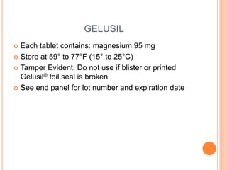 GELUSIL
 Each tablet contains: magnesium 95 mg
 Store at 59° to 77°F (15° to 25°C)
 Tamper Evident: Do not use if blister or printed
Gelusil® foil seal is broken
 See end panel for lot number and expiration date
 