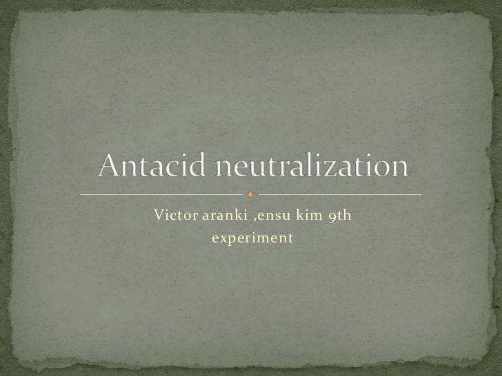 Antacid neutralization victor