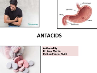 ANTACIDS
Authored By:
Dr. Alex Martin
Ph.D, M.Pharm, FAGE
 