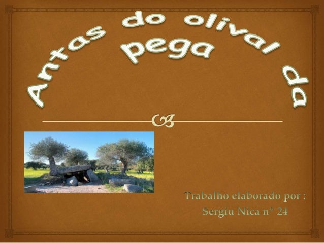 
 Eu escolhi as Antas do Olival da Pega porque quero
aprender um pouco mais sobre as antas.
Introdução
 