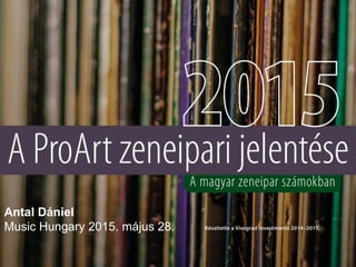 Last modified 2015.02.20.
Antal Dániel
Music Hungary 2015. május 28.
 