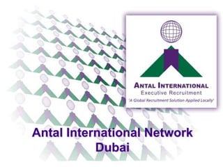 Antal International Network
           Dubai
 