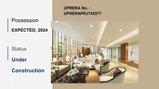 UPRERA No. :
UPRERAPRJ745377
Possession
EXPECTED, 2024
Status
Under
Construction
 