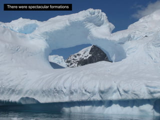 There were spectacular formations
 