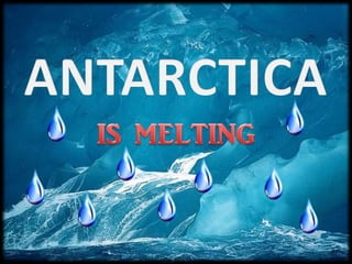 Antarctica is melting