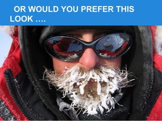 OR WOULD YOU PREFER THIS
LOOK ….
 