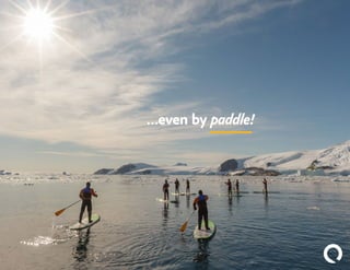 …even by paddle!
 