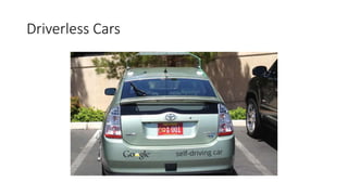 Driverless Cars
 