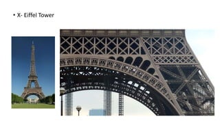 • X- Eiffel Tower
 