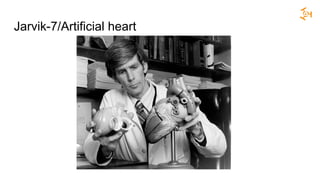 Jarvik-7/Artificial heart
 