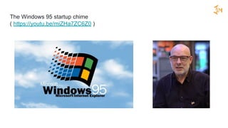 The Windows 95 startup chime
( https://youtu.be/miZHa7ZC6Z0 )
 