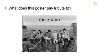7. What does this poster pay tribute to?
 