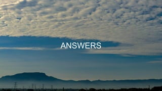 ANSWERS
 