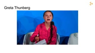 Greta Thunberg
 