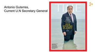 Antonio Guterres,
Current U.N Secretary General
 