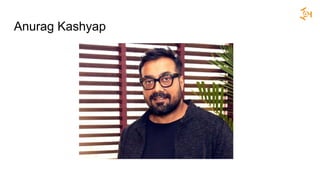Anurag Kashyap
 