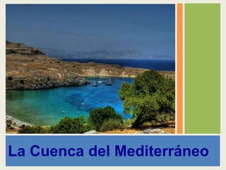 La Cuenca del Mediterráneo
 