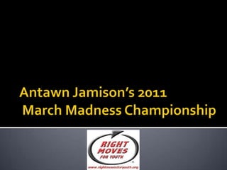 Antawn Jamison’s 2011 March Madness Championship 