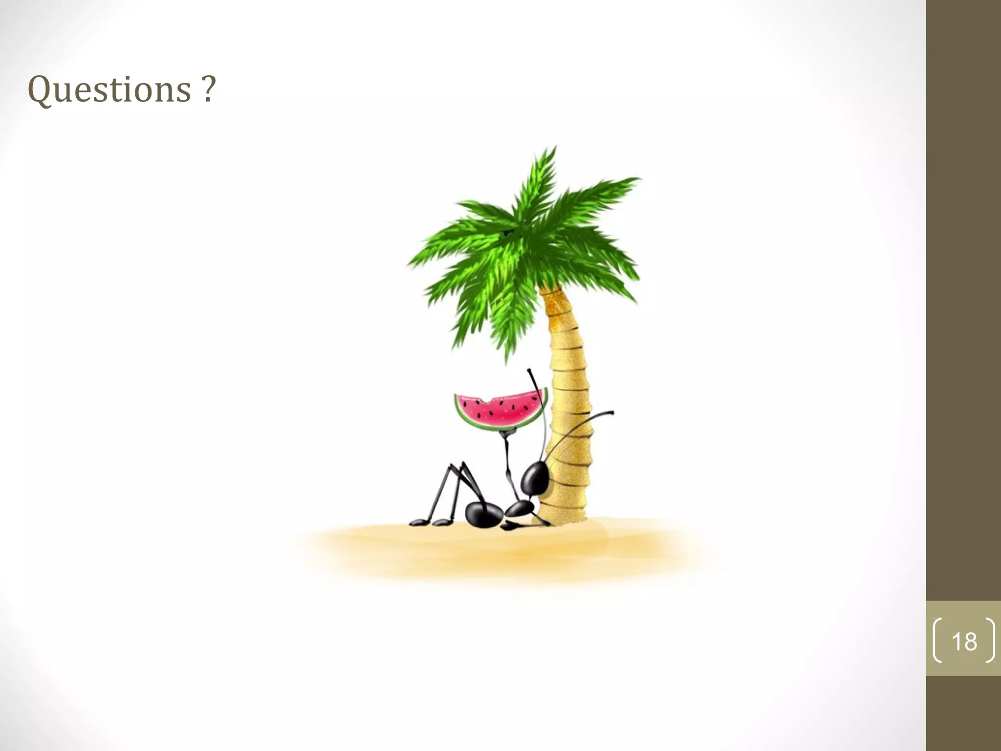 Questions ?




              18
 